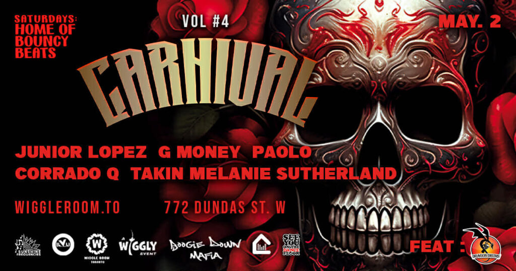 Event poster for Carnival Vol #4 featuring a dark skull with red and black floral designs. Text lists DJs: Junior Lopez, G Money, Paolo, Corrado Q, Takin, Melanie Sutherland. Event date is May 2 at 772 Dundas St. W.