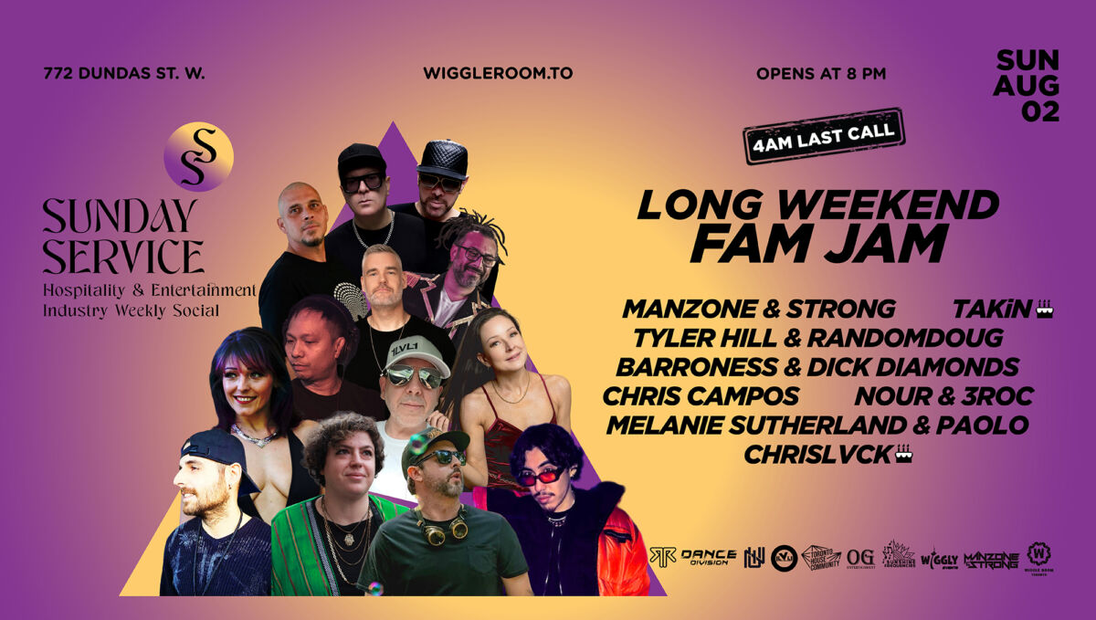 Sunday Service Fam Jam Wiggle Room Toronto Sunday Service Long Weekend Fam Jam at Wiggle Room Toronto with DJs Manzone & Strong, Tyler Hill, and more.